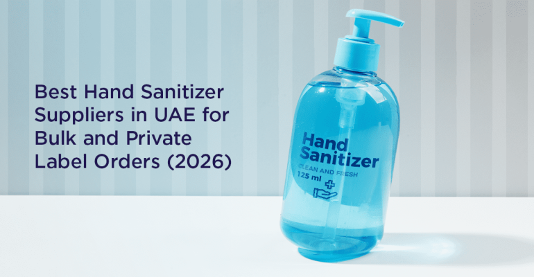 Best Hand Sanitizer Suppliers in UAE for Bulk and Private Label Orders (2026)