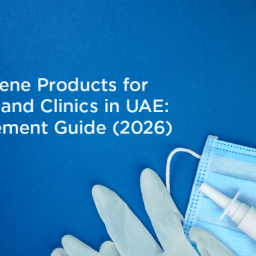 Best Hygiene Products for Hospitals and Clinics in UAE